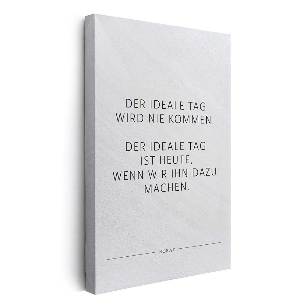 Leinwand Wandbild Motivation Affirmation Der ideale Tag weiss