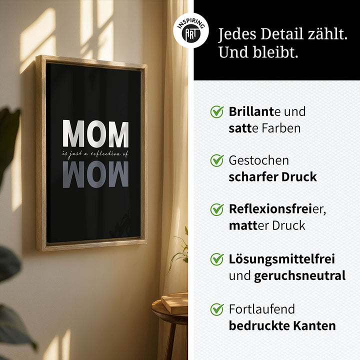 "Mom is just a reflection of wow" - Leinwandbild in Schwarz-Weiß
