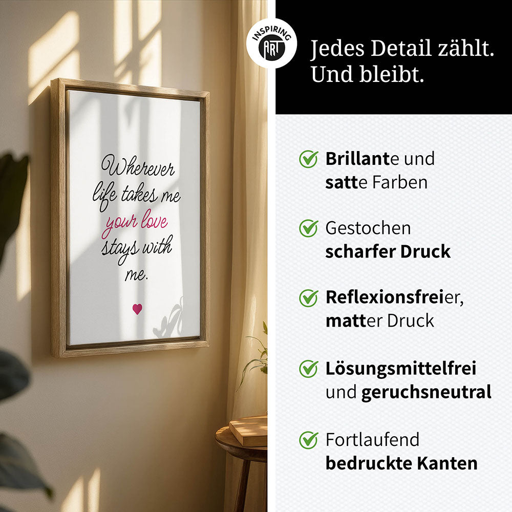 "Wherever life takes me your love stays with me" - Leinwandbild in Weiß-Schwarz-Pink