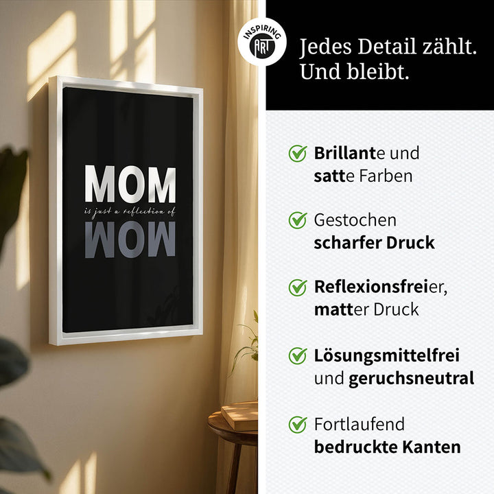 "Mom is just a reflection of wow" - Leinwandbild in Schwarz-Weiß