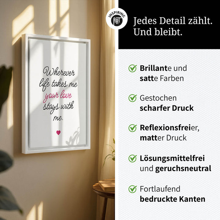 "Wherever life takes me your love stays with me" - Leinwandbild in Weiß-Schwarz-Pink