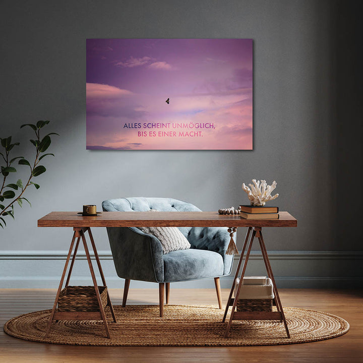Alles scheint unmöglich, bis es einer macht. – Leinwand Foto