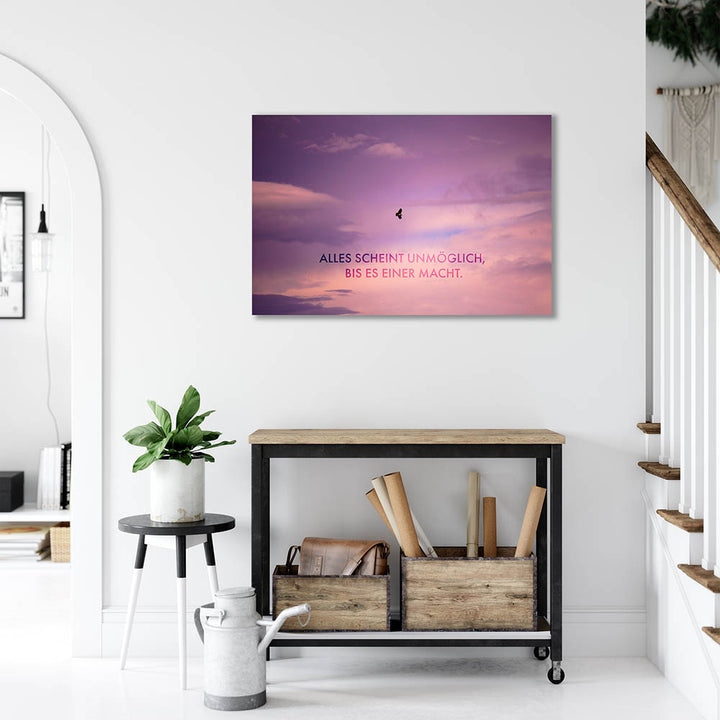 Alles scheint unmöglich, bis es einer macht. – Leinwand Foto