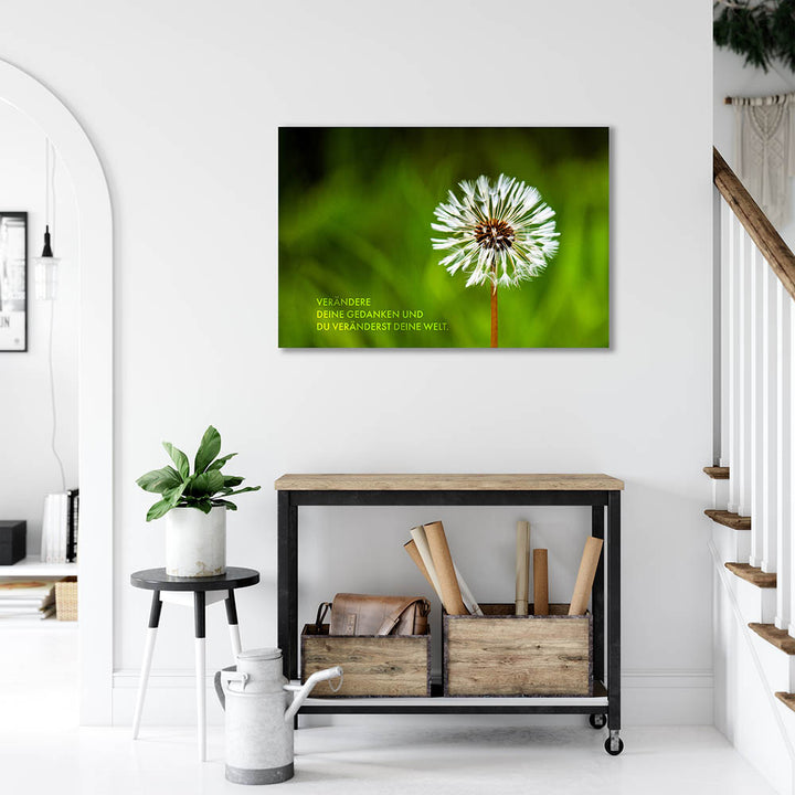 Verändere Deine Gedanken. Und Du veränderst Deine … – Leinwand Foto