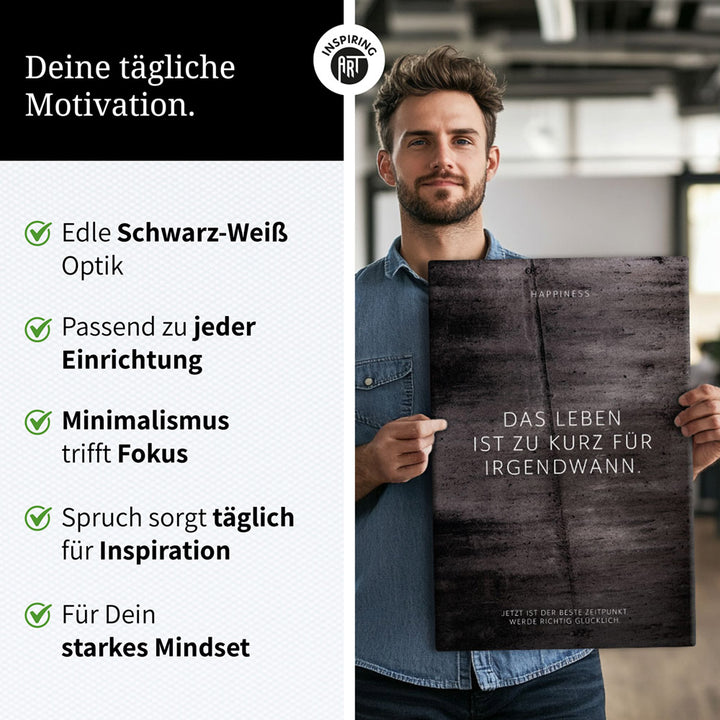 Das Leben ist zu kurz für irgendwann. – Leinwand Wandbild Motivation