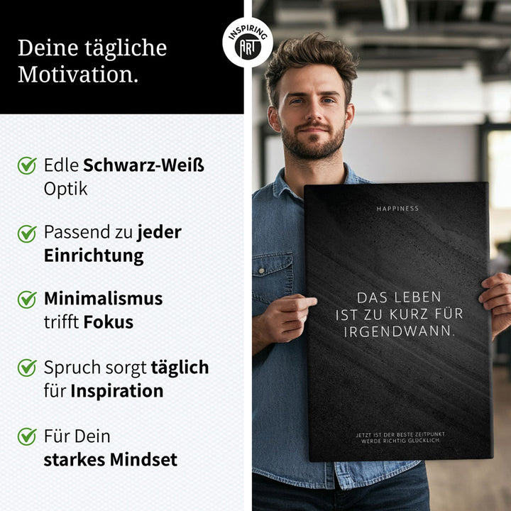 Das Leben ist zu kurz für irgendwann. – Leinwand Wandbild Motivation