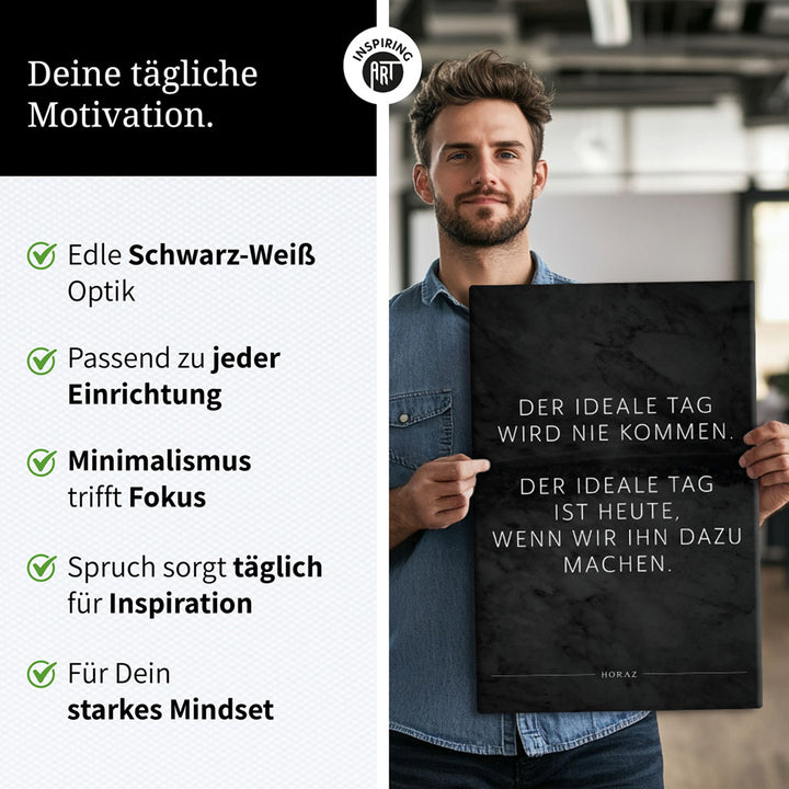 Der ideale Tag wird nie kommen. Der … – Leinwand Wandbild Motivation