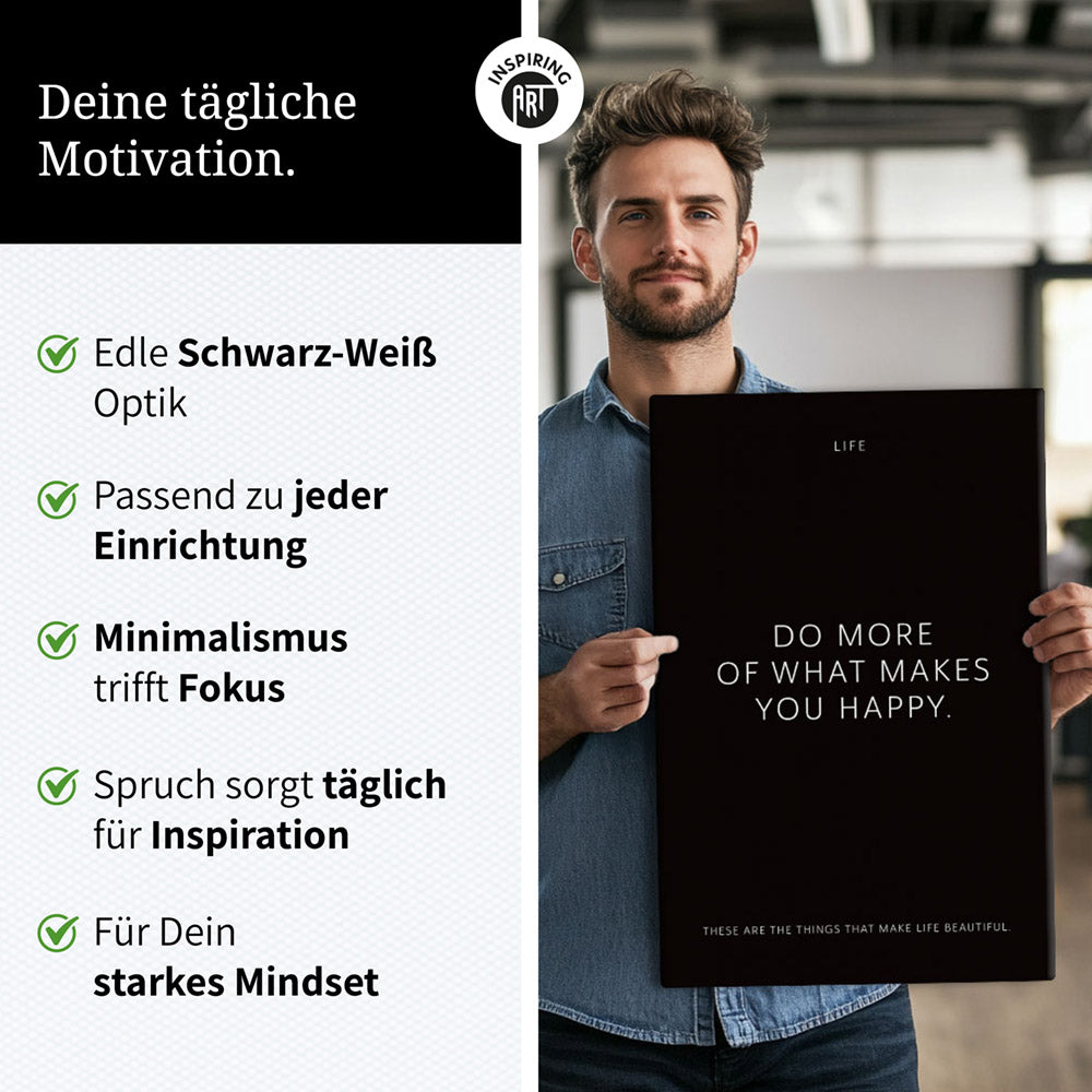 Do more of what makes you happy. – Leinwand Wandbild Motivation