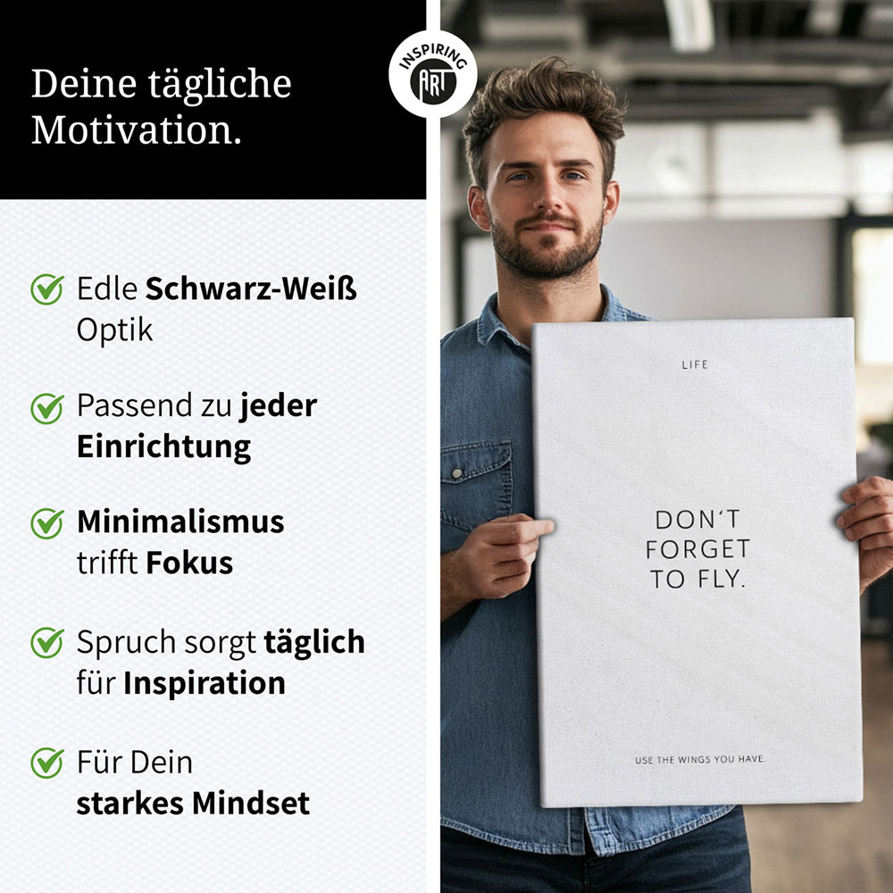 Don‘t forget to fly. – Leinwand Wandbild Motivation