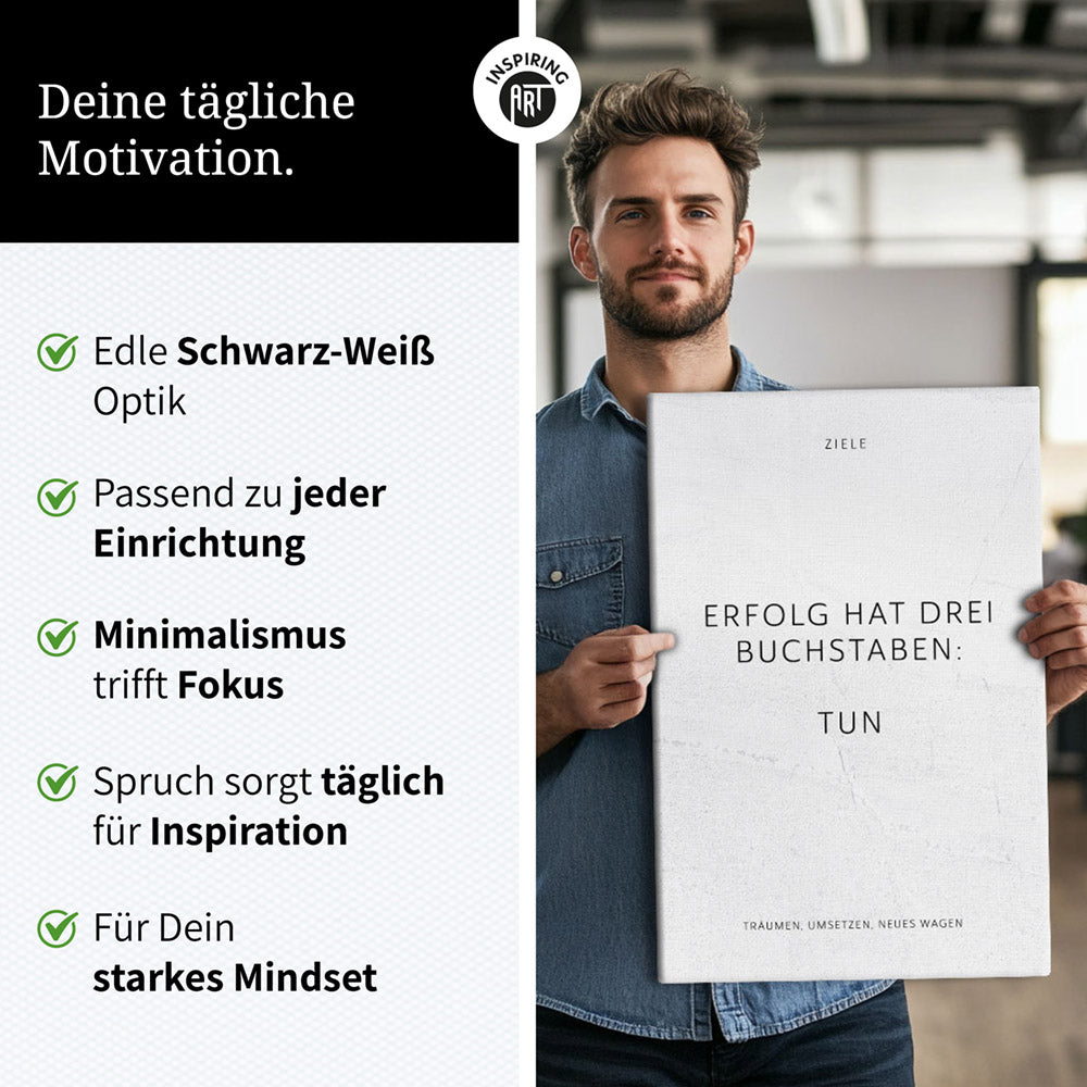 Erfolg hat drei Buchstaben: TUN – Leinwand Wandbild Motivation