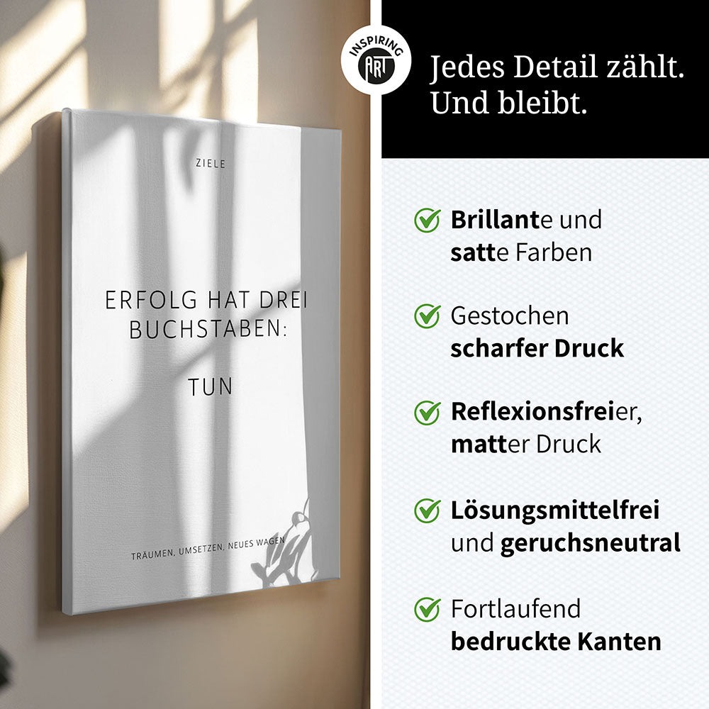 Erfolg hat drei Buchstaben: TUN – Leinwand Wandbild Motivation