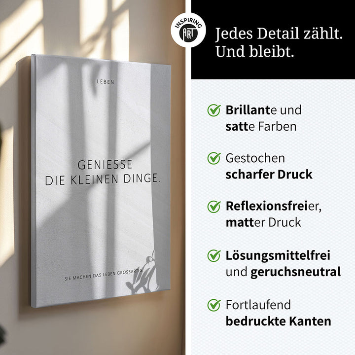 Genieße die kleinen Dinge. – Leinwand Wandbild Motivation