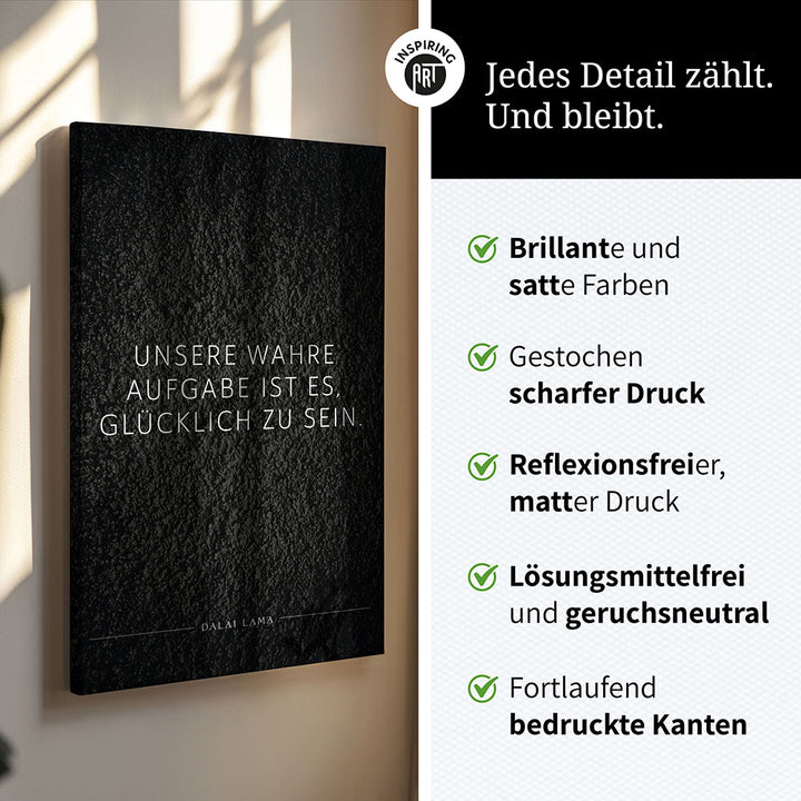 Unsere wahre Aufgabe ist es, glücklich zu sein – Leinwand Wandbild Motivation